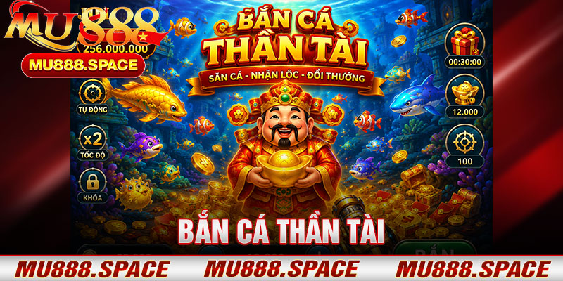 Bắn Cá Thần Tài