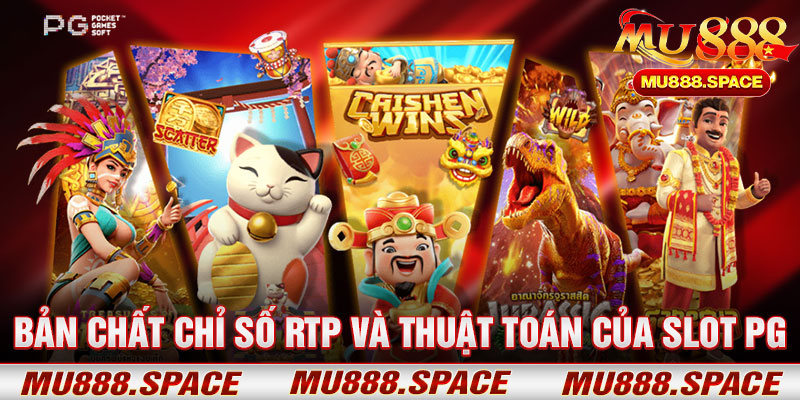 Bản Chất Chỉ Số RTP Và Thuật Toán Của Slot PG