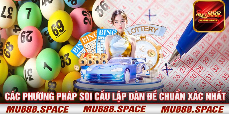 Các Phương Pháp Soi Cầu Lập Dàn Đề Chuẩn Xác Nhất