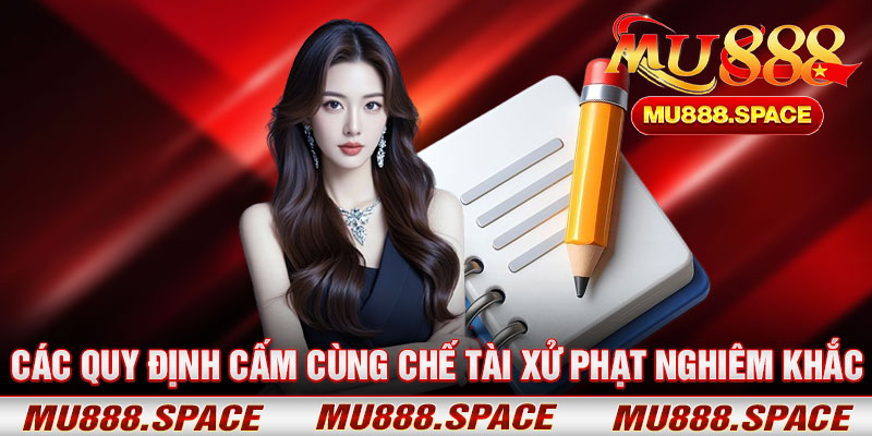 Các Quy Định Cấm Cùng Chế Tài Xử Phạt Nghiêm Khắc