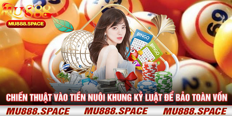 Chiến Thuật Vào Tiền Nuôi Khung Kỷ Luật Để Bảo Toàn Vốn