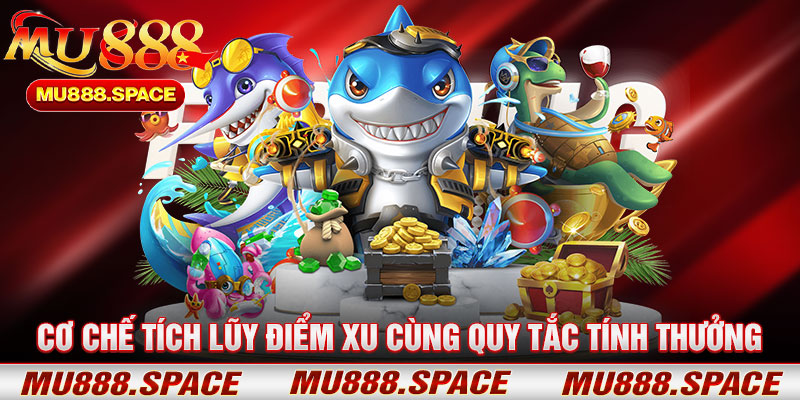 Cơ Chế Tích Lũy Điểm Xu Cùng Quy Tắc Tính Thưởng