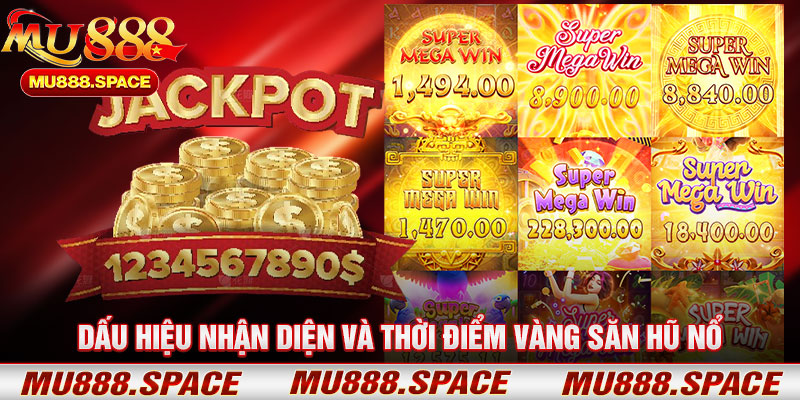 Dấu Hiệu Nhận Diện Và Thời Điểm Vàng Săn Hũ Nổ