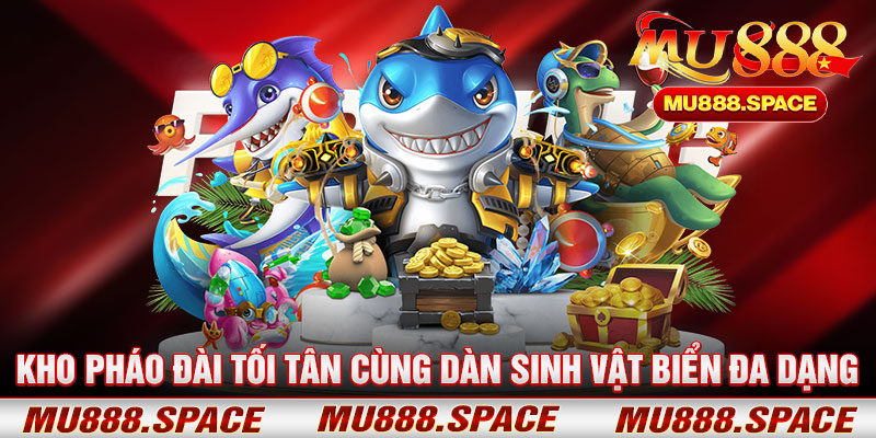 Kho Pháo Đài Tối Tân Cùng Dàn Sinh Vật Biển Đa Dạng