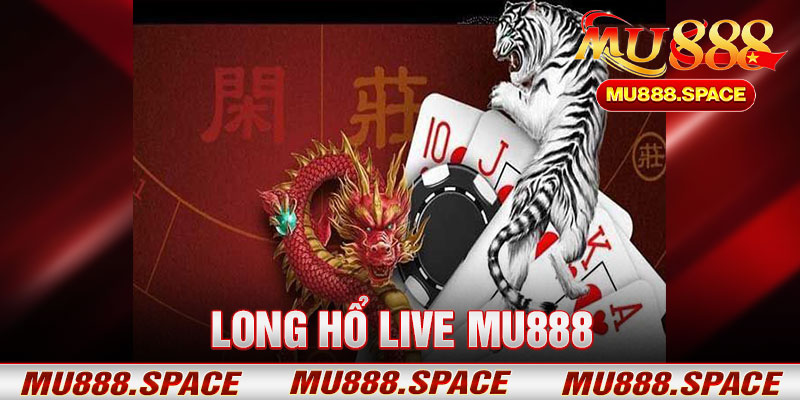 Long Hổ Live Mu888