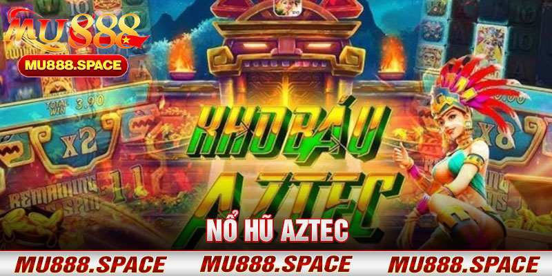 Nổ Hũ Aztec