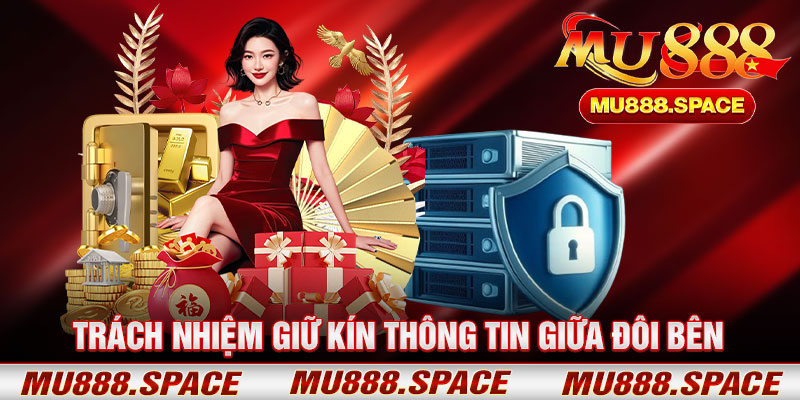 Trách Nhiệm Giữ Kín Thông Tin Giữa Đôi Bên