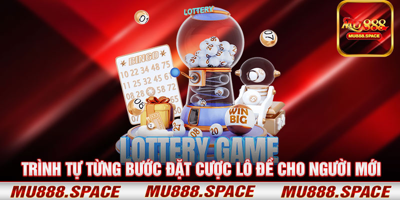 Trình Tự Từng Bước Đặt Cược Lô Đề Cho Người Mới
